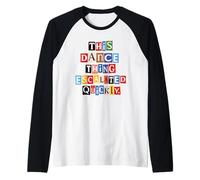 This Dance Thing Escalated Quickly Ransom Note Letters Raglan Baseball Tee
