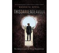 This Dark Endeavour: The Apprenticeship Of Victor Frankenstein
