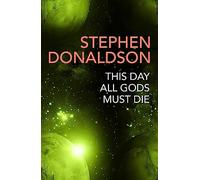 This Day All Gods Die: The Gap Cycle 5 (The Gap Cycle)