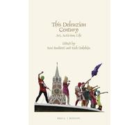 This Deleuzian Century: Art, Activism, Life: 400 (Faux Titre, 400)
