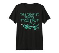 This Dentist Plays Trumpet, Trumpeter Brass Musician Premium T-Shirt