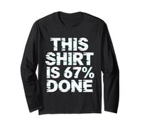 This Design is 67 Percent Done Glitch Text Graphic Long Sleeve T-Shirt