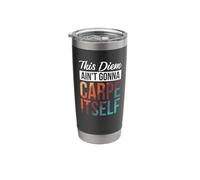 This Diem Ain't Gonna Carpe Itself Stainless Steel Insulated Tumbler