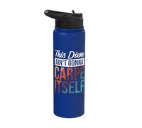 This Diem Ain't Gonna Carpe Itself Stainless Steel Insulated Water Bottle