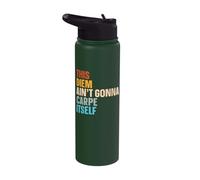 This Diem Ain't Gonna Carpe Itself Stainless Steel Insulated Water Bottle