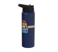 This Diem Ain't Gonna Carpe Itself Stainless Steel Insulated Water Bottle