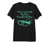 This Doctor Plays Flugelhorn, Hornist Brass Musician Premium T-Shirt