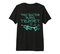 This Doctor Plays Trumpet, Trumpeter Brass Musician Premium T-Shirt