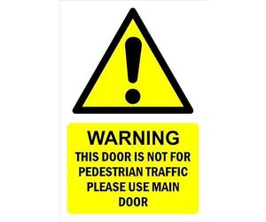 This door is not for pedestrian traffic please use main door, warning sign - Self adhesive sticker (200mm x 150mm)