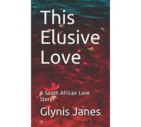 This Elusive Love: A South African Love Story