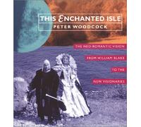 This Enchanted Isle: The Neo-Romantic Vision from William Blake to the New Visionaries