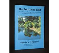 This Enchanted Land: Meandering in the Highways and Byways of Wales and the Border Lands