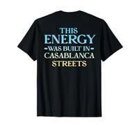 This Energy was Built in Casablanca Streets Morocco Travel T-Shirt