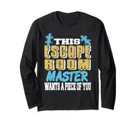 This Escape Room Master Wants a Piece of You Long Sleeve T-Shirt