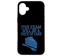 This Exam Will Be A Piece Of Cake Test Day Case for iPhone 16 Plus