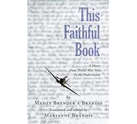 This Faithful Book: A Diary from World War Two in the Netherlands