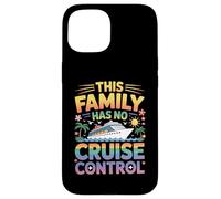 This Family Has No Cruising Control Sail Matching Vacation Case for iPhone 15