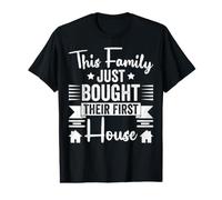 This Family Just Bought Their First House - New Homeowner Value Graphic T-Shirt