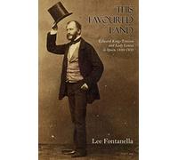 This Favoured Land: Edward King-Tenison and Lady Louisa in Spain, 1850-1853