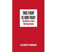 This Fight is Our Fight: The Battle to Save Working People