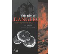 This Film Is Dangerous: A Celebration of Nitrate Film