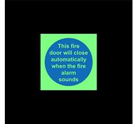 This fire door will close automatically when the fire alarm sounds Safety sign - 200mm x 200mm 1.2mm Photoluminescent glow in the dark rigid plastic with self adhesive backing