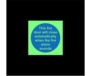 This fire door will close automatically when the fire alarm sounds Safety sign - 200mm x 200mm 1.2mm Photoluminescent glow in the dark rigid plastic with self adhesive backing