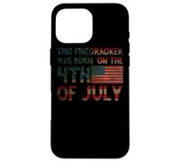 This Firecracker Was Born On The 4th Of July - American Case for iPhone 16 Pro Max
