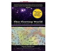 This Fleeting World: A Short History of Humanity (This World of Ours)