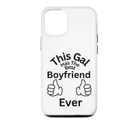 This Gal Has The Best Boyfriend Ever Family Bonding Fun Case for iPhone 12/12 Pro