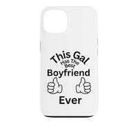 This Gal Has The Best Boyfriend Ever Family Bonding Fun Case for iPhone 13