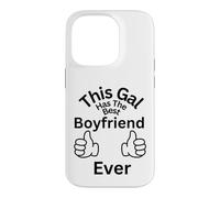 This Gal Has The Best Boyfriend Ever Family Bonding Fun Case for iPhone 14 Pro