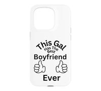 This Gal Has The Best Boyfriend Ever Family Bonding Fun Case for iPhone 15 Pro