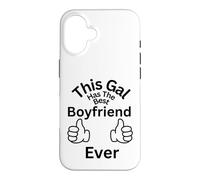 This Gal Has The Best Boyfriend Ever Family Bonding Fun Case for iPhone 16