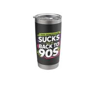 This Generation Sucks Take Me Back to 90s Retro |- Stainless Steel Insulated Tumbler