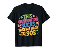 This Generation Sucks Take Me Back to 90s Retro |- T-Shirt