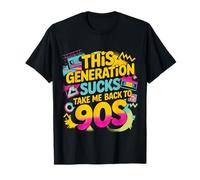 This Generation Sucks Take Me Back to 90s Retro ||- T-Shirt