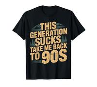 This Generation Sucks Take Me Back to 90s Retro - T-Shirt