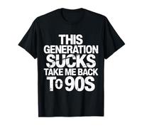 This Generation Sucks Take Me Back to 90s Retro - T-Shirt