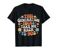 This Generation Sucks Take Me Back to 90s Retro - T-Shirt