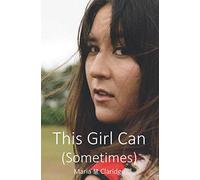 This Girl Can (Sometimes)