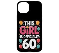 This Girl Celebrating 60 Proud Sixty Birthday Mood Case for iPhone 15 Plus