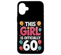 This Girl Celebrating 60 Proud Sixty Birthday Mood Case for iPhone 16 Plus