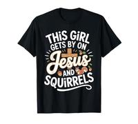 This Girl Gets by On Jesus and Squirrels Religious Squirrel T-Shirt