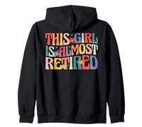 This Girl Is Almost Retired Retro Groovy Retirement Women Zip Hoodie