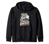 This Girl Is Finally Divorced Quote Zip Hoodie