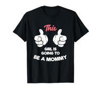This Girl Is Going To Be A Mommy Mom-To-Be Excitement T-Shirt