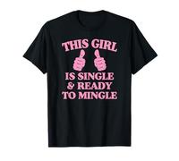 This Girl Is Single And Ready To Mingle T-Shirt