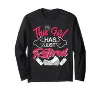 This Girl Just Retired and She’s Not Coming Back Long Sleeve T-Shirt