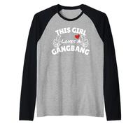 This girl loves a Gangbang -Gangbang Gifts for Men and Women Raglan Baseball Tee